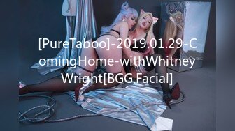 [PureTaboo]-2019.01.29-ComingHome-withWhitneyWright[BGG,Facial]