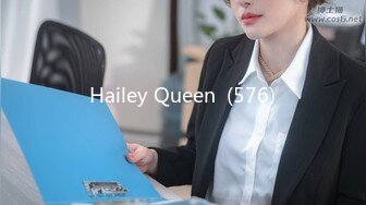 Hailey Queen  (576)