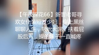 6月商务宾馆方床房无论白天晚上几乎天天都有打炮的数对男女床上翻云覆雨姿势多变大声呻吟激情四射